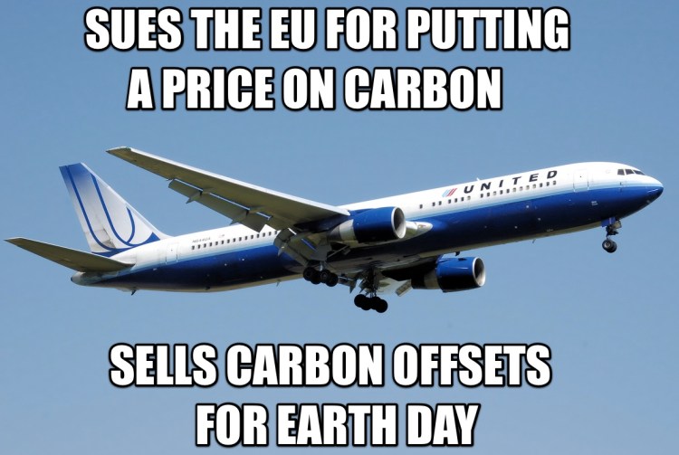 United Airlines carbon offsets United Airlines: sues the EU for putting a price on carbon, but sells carbon offsets for Earth Day
